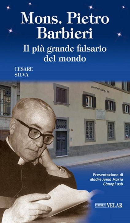 Mons. Pietro Barbieri. Il più grande falsario del mondo - Cesare Silva - copertina