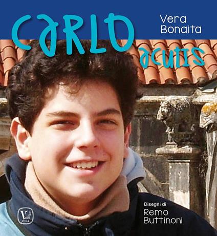 Carlo Acutis. Ediz. a colori - Vera Bonaita - copertina