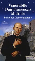 Venerabile Don Francesco Mottola. Perla del clero calabrese