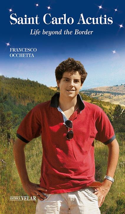 Carlo Acutis. Blessed. Life beyond the Border - Francesco Occhetta - copertina