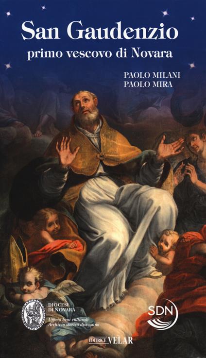 San Gaudenzio primo vescovo di Novara - Paolo Milani,Paolo Mira - copertina