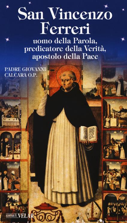 San Vincenzo Ferreri. Uomo della Parola, predicatore della verità, apostolo della pace - Giovanni Calcara - copertina