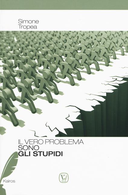 Il vero problema sono gli stupidi - Simone Tropea - copertina