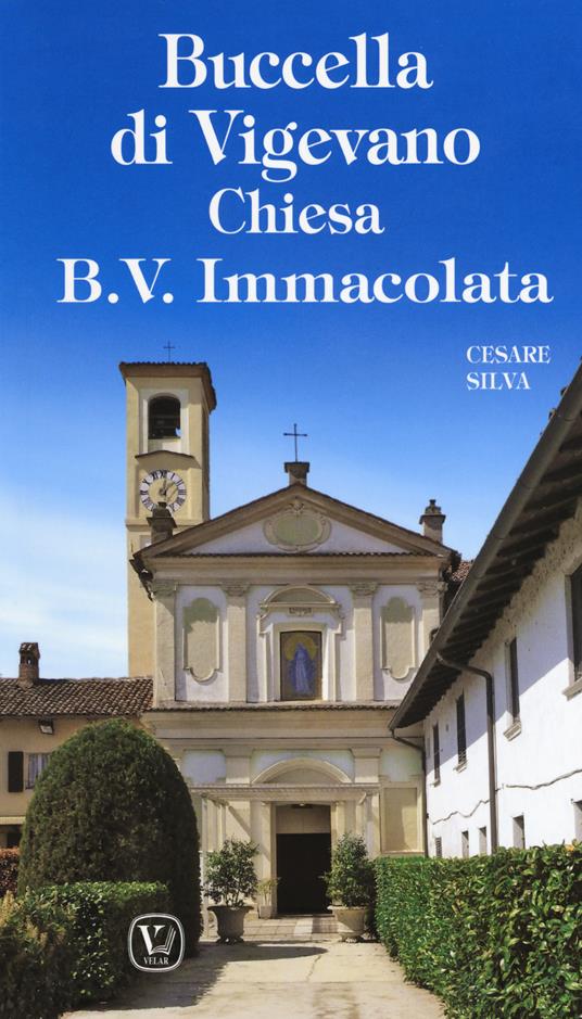 Buccella di Vigevano. Chiesa B. V. Immacolata - Cesare Silva - copertina