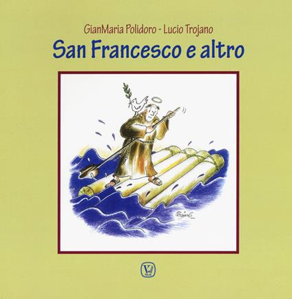 San Francesco e altro - Gianmaria Polidoro,Lucio Trojano - copertina
