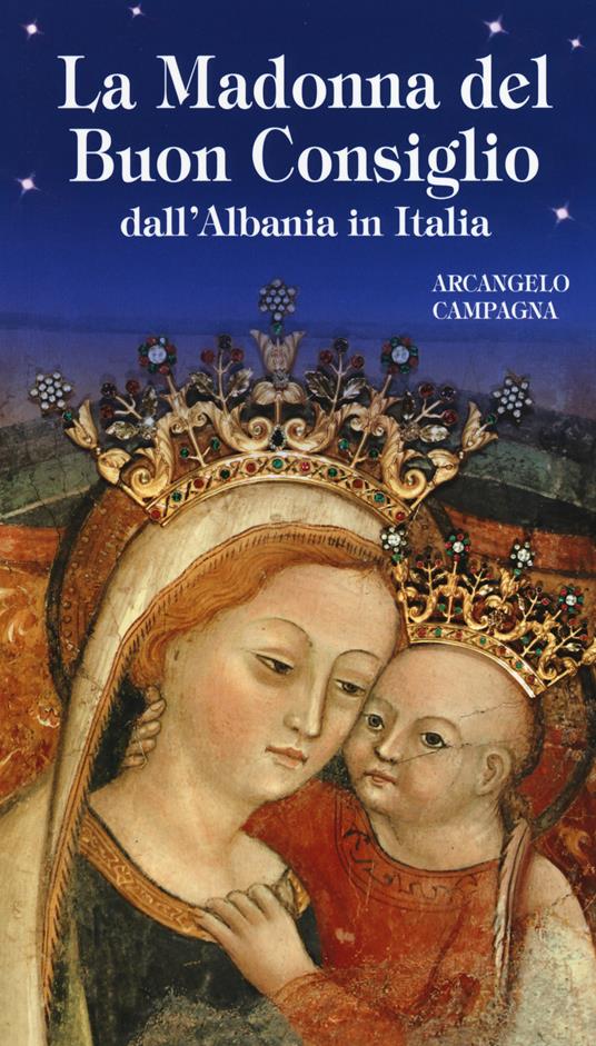 La Madonna del Buon Consiglio dall'Albania in Italia - Arcangelo Campagna - copertina