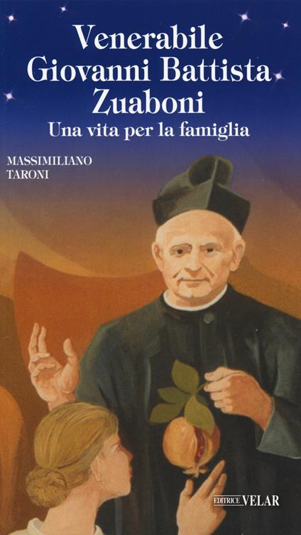 Venerabile Giovanni Battista Zuaboni. Una vita per la famiglia - Massimiliano Taroni - copertina