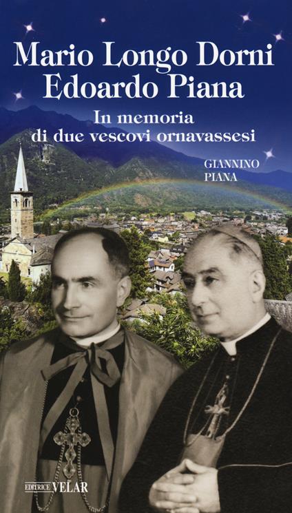 Mario Longo Dorni. Edoardo Piana. In memoria di due vescovi ornavassesi - Giannino Piana - copertina