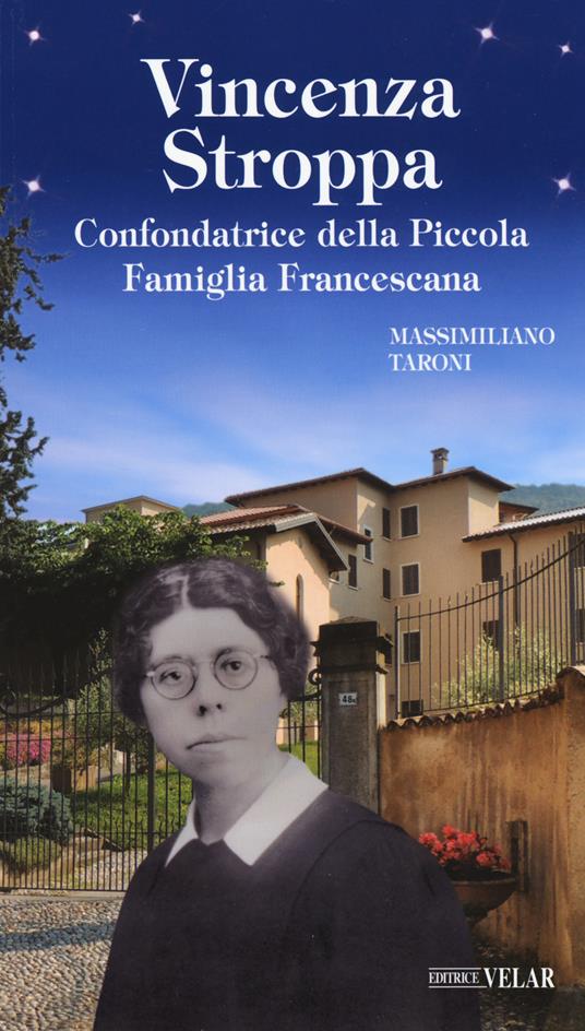 Vincenza Stroppa. Confondatrice della Piccola Famiglia Francescana - Massimiliano Taroni - copertina