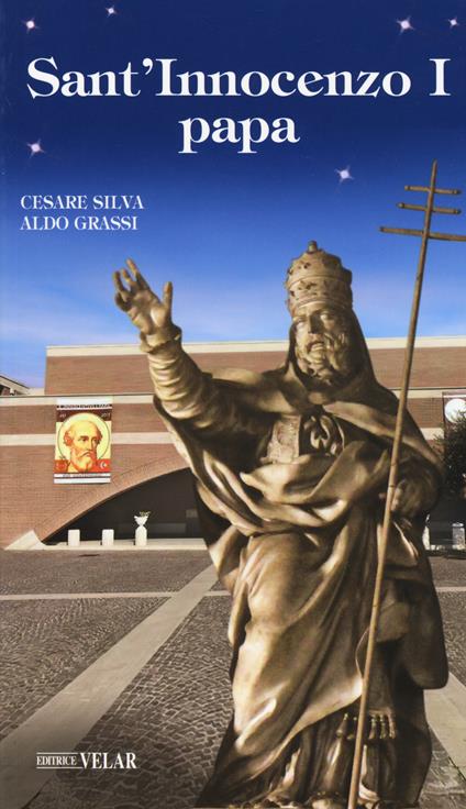 Sant’Innocenzo I papa - Cesare Silva,Aldo Grassi - copertina