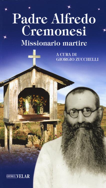 Padre Alfredo Cremonesi. Missionario martire - copertina