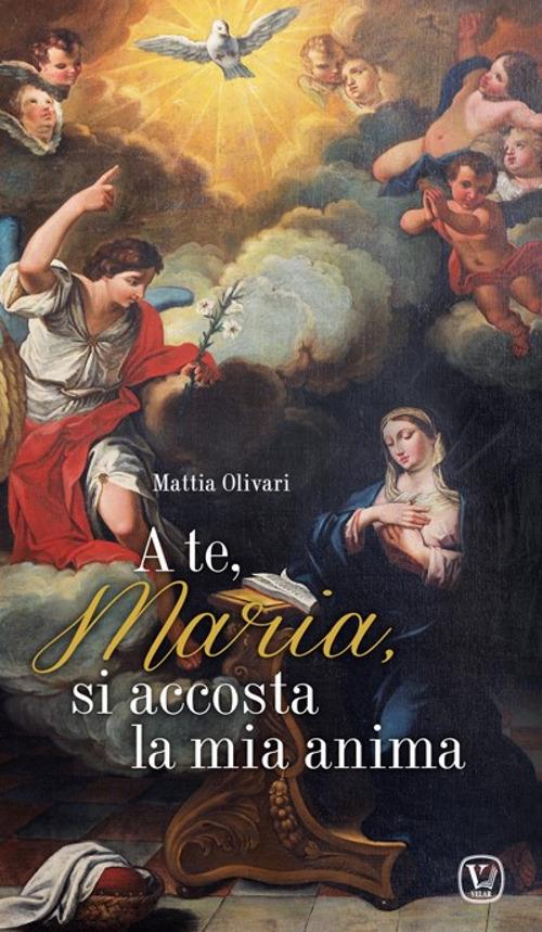 A te, Maria, si accosta la mia anima - Mattia Olivari - copertina