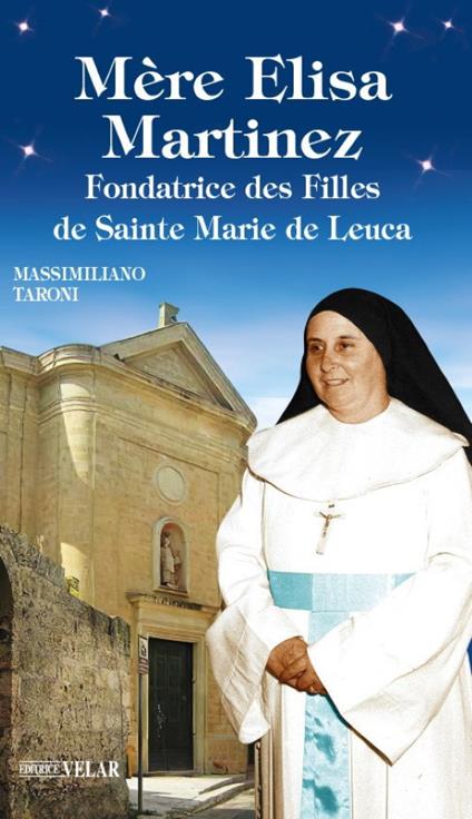Mère Elisa Martinez. Fondatrice des Filles de Sainte Marie de Leuca - Massimiliano Taroni - copertina