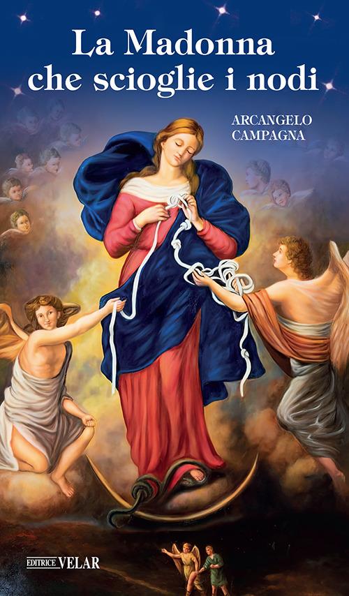 La Madonna che scioglie i nodi - Arcangelo Campagna - copertina