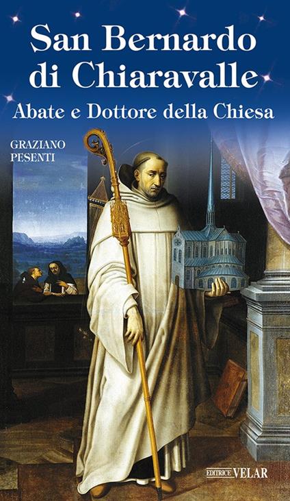 San Bernardo di Chiaravalle. Abate e Dottore della Chiesa - Graziano Pesenti - copertina
