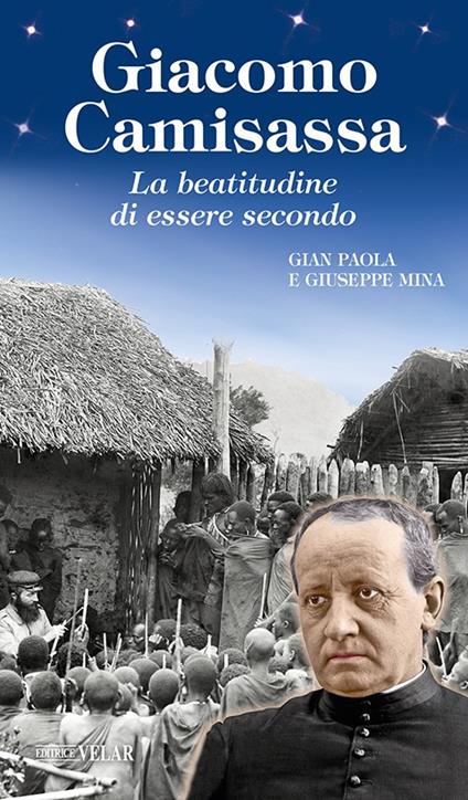 Giacomo Camisassa. La beatitudine di essere secondo - Gian Paola e Giuseppe Mina,Giuseppe Mina - copertina