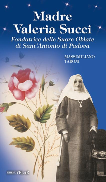 Madre Valeria Succi. Fondatrice delle Suore Oblate di Sant'Antonio di Padova - Massimiliano Taroni - copertina