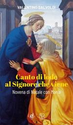 Canto di lode al Signore che viene. Novena di Natale con Maria