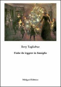 Fiabe da leggere in famiglia - Resy Tagliabue - copertina