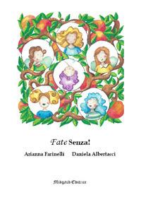 Fate senza! Nuova ediz. - Daniela Albertacci,Arianna Farinelli - copertina