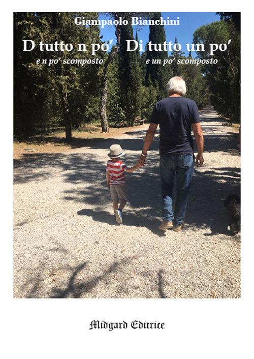 D tutto n po' e n po' scomposto. Di tutto un po' e un po' scomposto - Giampaolo Bianchini - copertina