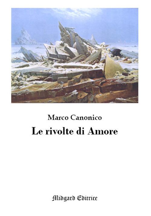 Le rivolte di amore - Marco Canonico - copertina