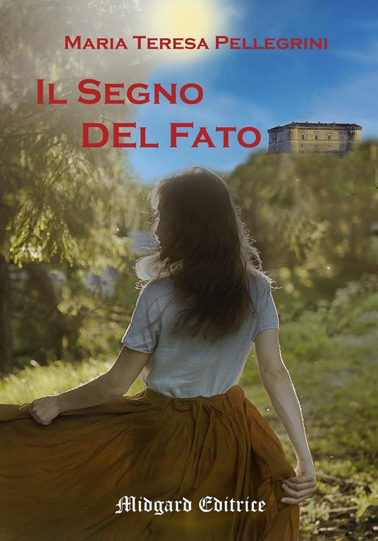 Il segno del fato - Maria Teresa Pellegrini - copertina