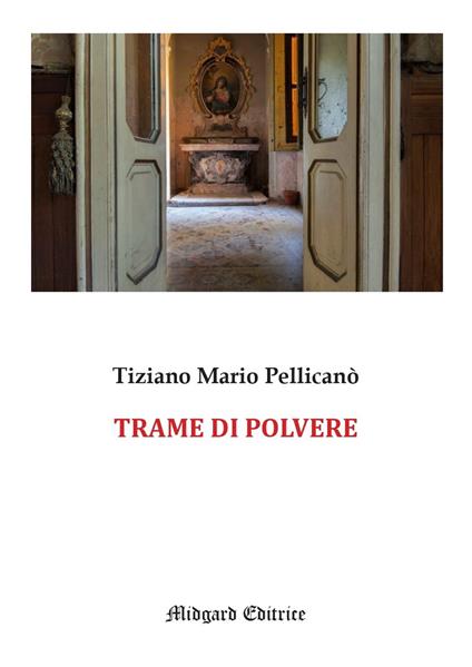 Trame di polvere - Tiziano Mario Pellicanò - copertina
