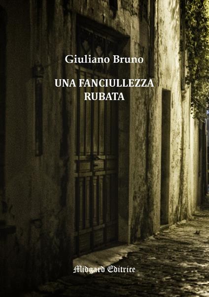 Una fanciullezza rubata - Giuliano Bruno - copertina