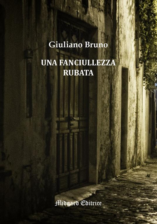 Una fanciullezza rubata - Giuliano Bruno - copertina