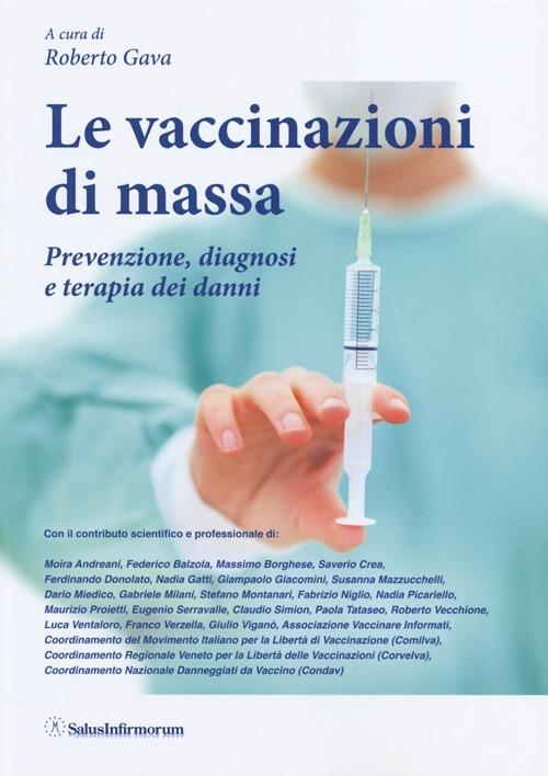 Le vaccinazioni di massa. Prevenzione, diagnosi e terapia dei danni - copertina