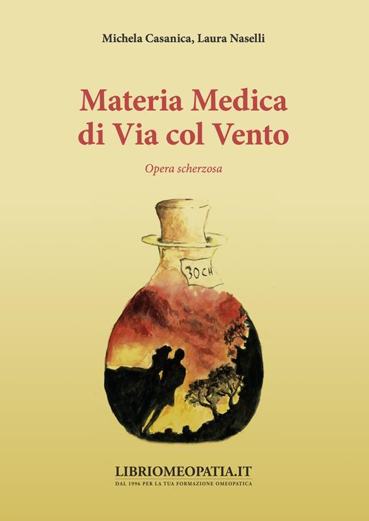 Materia medica di Via col vento. Opera scherzosa - Michela Casanica,Laura Naselli - copertina
