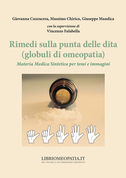 Rimedi sulla punta delle dita (globuli di omeopatia). Materia Medica Sintetica per temi e immagini - Massimo Chirico,Giovanna Cuzzucrea,Giuseppe Mandica - copertina
