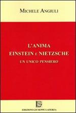 L' anima Einstein e Nietzsche. Un unico pensiero