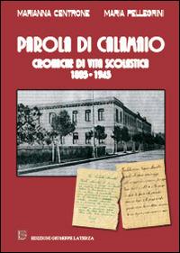 Parola di calamaio. Cronache di vita scolastica 1805-1945 - Marianna Centrone,Maria Pellegrini - copertina