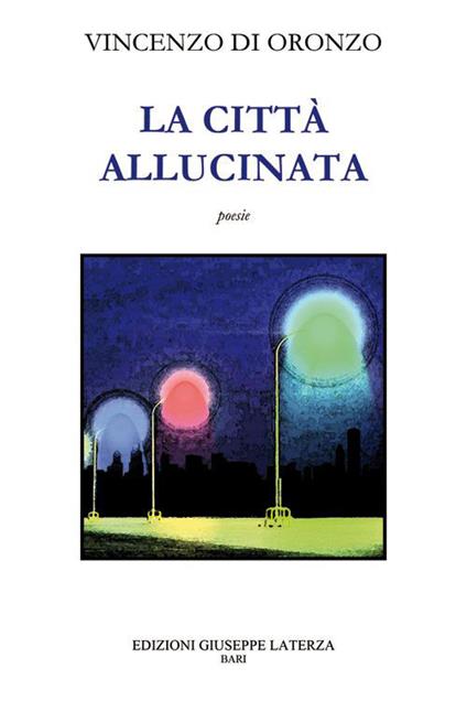 La città allucinata. Vol. 2 - Vincenzo Di Oronzo - copertina