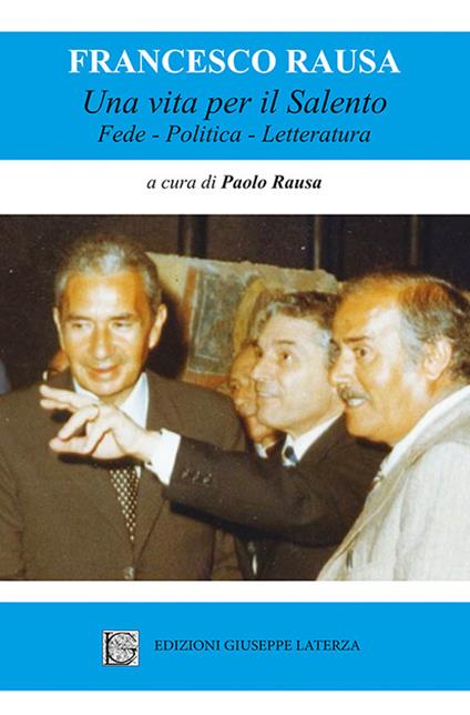 Una vita per il salento. Fede, politica, letteratura - Francesco Rausa - copertina