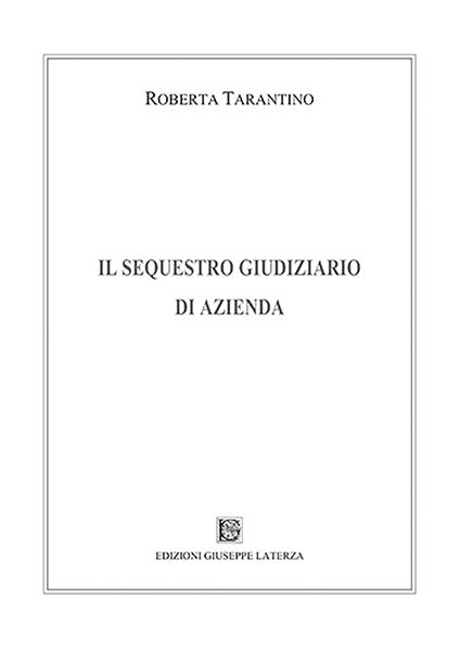 Il sequestro giudiziario di azienda - Roberta Tarantino - copertina