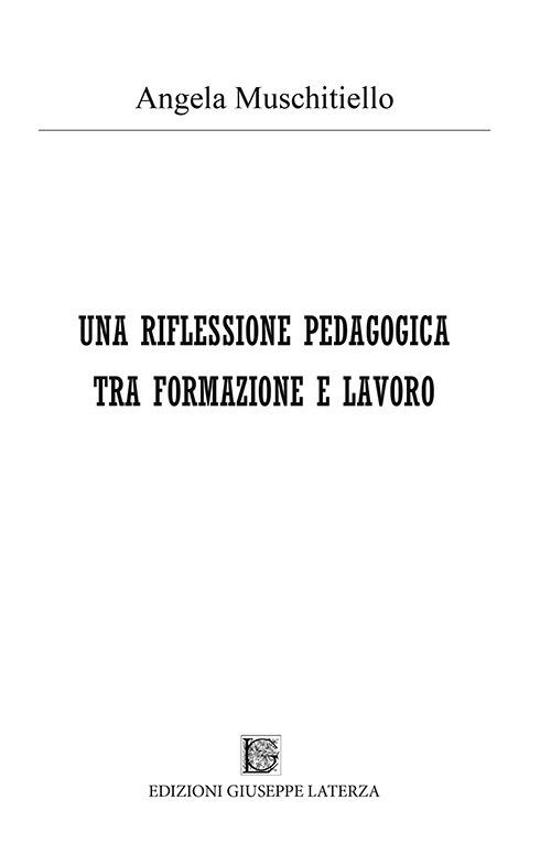 Una riflessione pedagogica tra formazione e lavoro - Angela Muschitiello - copertina