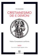 Cristianesimo dei e demoni. Fede e conoscenza a confronto