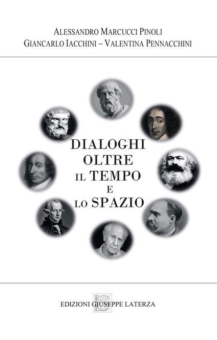 Dialoghi oltre il tempo e lo spazio - Alessandro Marcucci Pinoli,Giancarlo Iacchini,Valentina Pennacchini - copertina