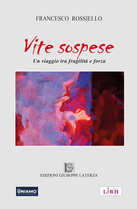 Vite sospese. Un viaggio tra fragilità e forza - Francesco Rossiello - copertina