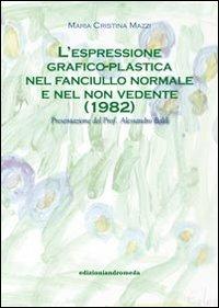 L' espressione grafico-plastica nel fanciullo normale e nel non vedente - M. Cristina Mazzi - copertina