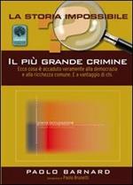 Il più grande crimine. Ecco cosa è accaduto alla democrazia e alla ricchezza comune. E a vantaggio di chi