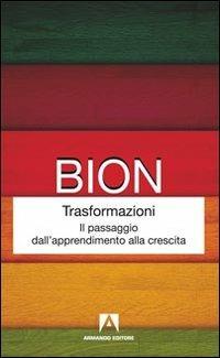 Trasformazioni. Il passaggio dall'apprendimento alla crescita - Wilfred R. Bion - copertina