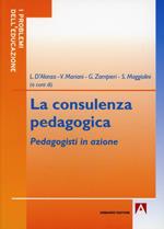 La consulenza pedagogica. Pedagogisti in azione