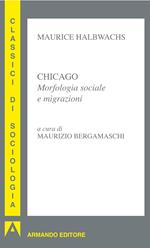 Chicago. Morfologia sociale e migrazioni