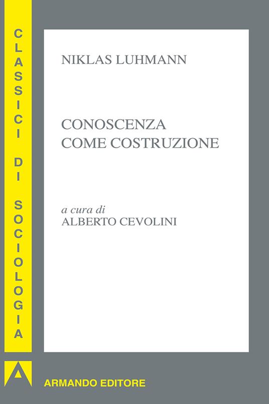 Conoscenza come costruzione - Niklas Luhmann,A. Cevolini - ebook