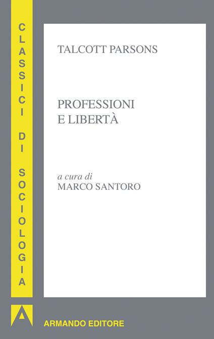 Professioni e libertà - Talcott Parsons,M. Santoro - ebook