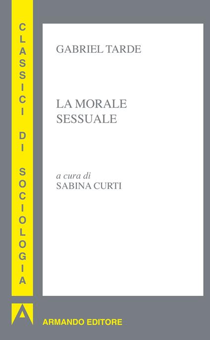 La morale sessuale - Gabriel Tarde,Sabrina Curti - ebook
